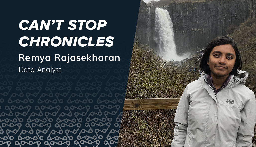 Can’t Stop Chronicles: Remya Rajasekharan, Data Analyst